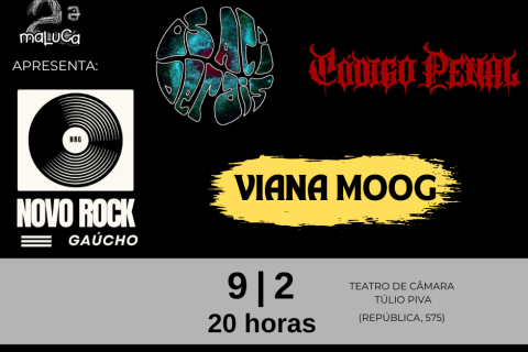 Segunda Maluca especial Novo Rock Gaúcho reúne Os Aciderais, Código Penal e Viana Moog dia 9 de fevereiro, no Teatro Túlio Piva